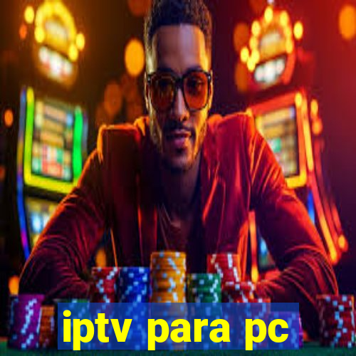 iptv para pc